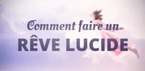 Comment faire un rêve lucide - Gaia Meditation