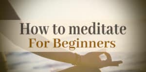 How To Meditate For Beginners