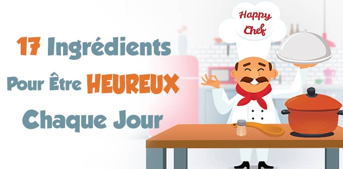 17 ingredients pour être heureux chaque jour - Gaia Meditation