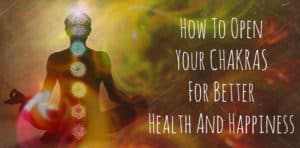 how to open your chakras