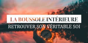 La boussole intérieure - Retrouver son véritable soi