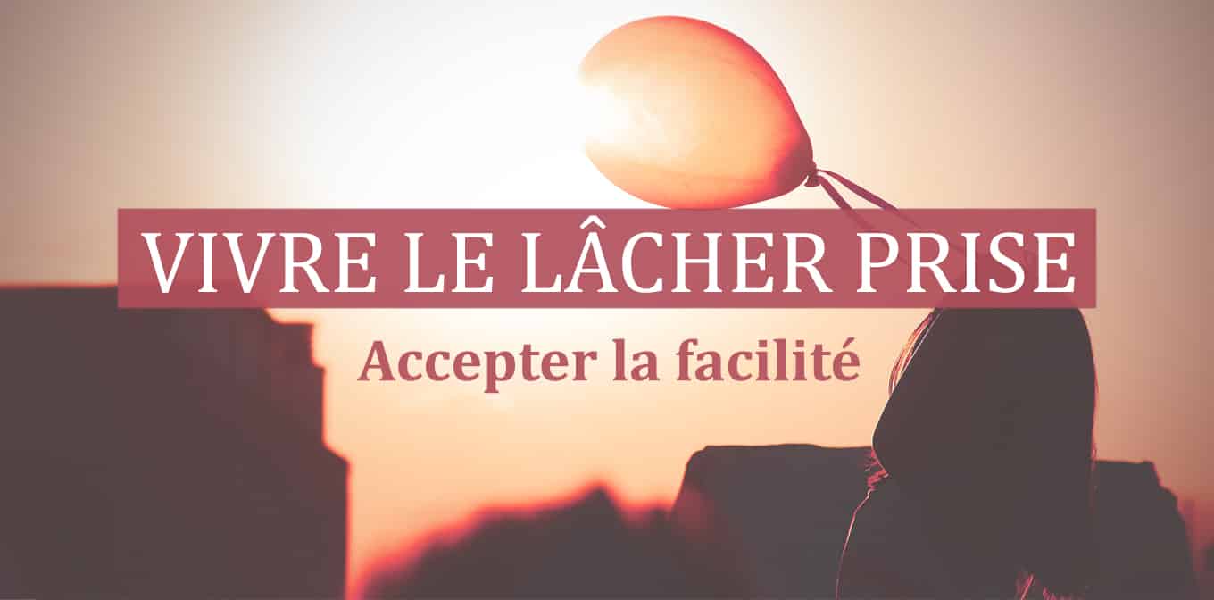 Vivre le lâcher prise