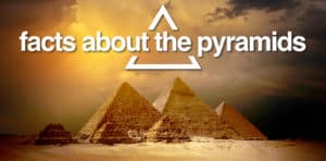 Facts About The Pyramids