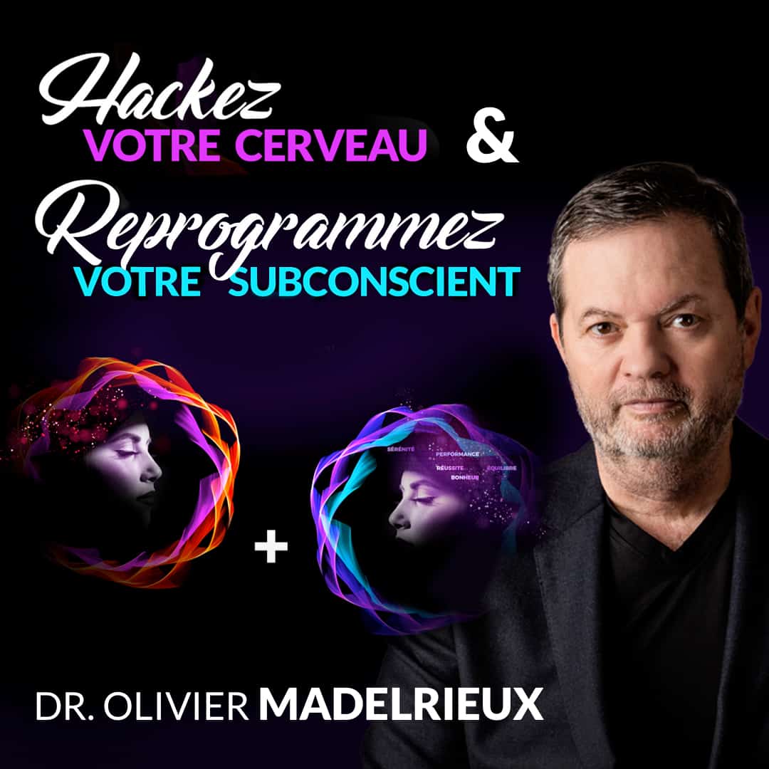 Hackez votre cerveau & Reprogrammez votre subconscient