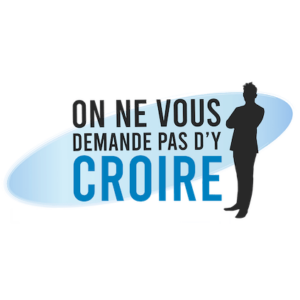 On Ne Vous Demande Pas d'y Croire
